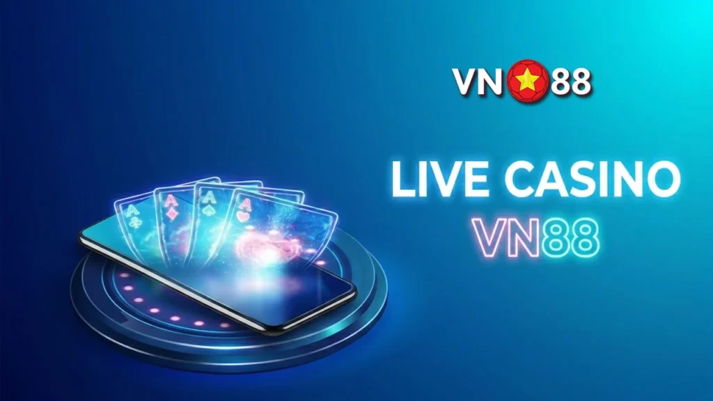 Cá cược Live Casino VN88 nhiều trò tiêu biểu
